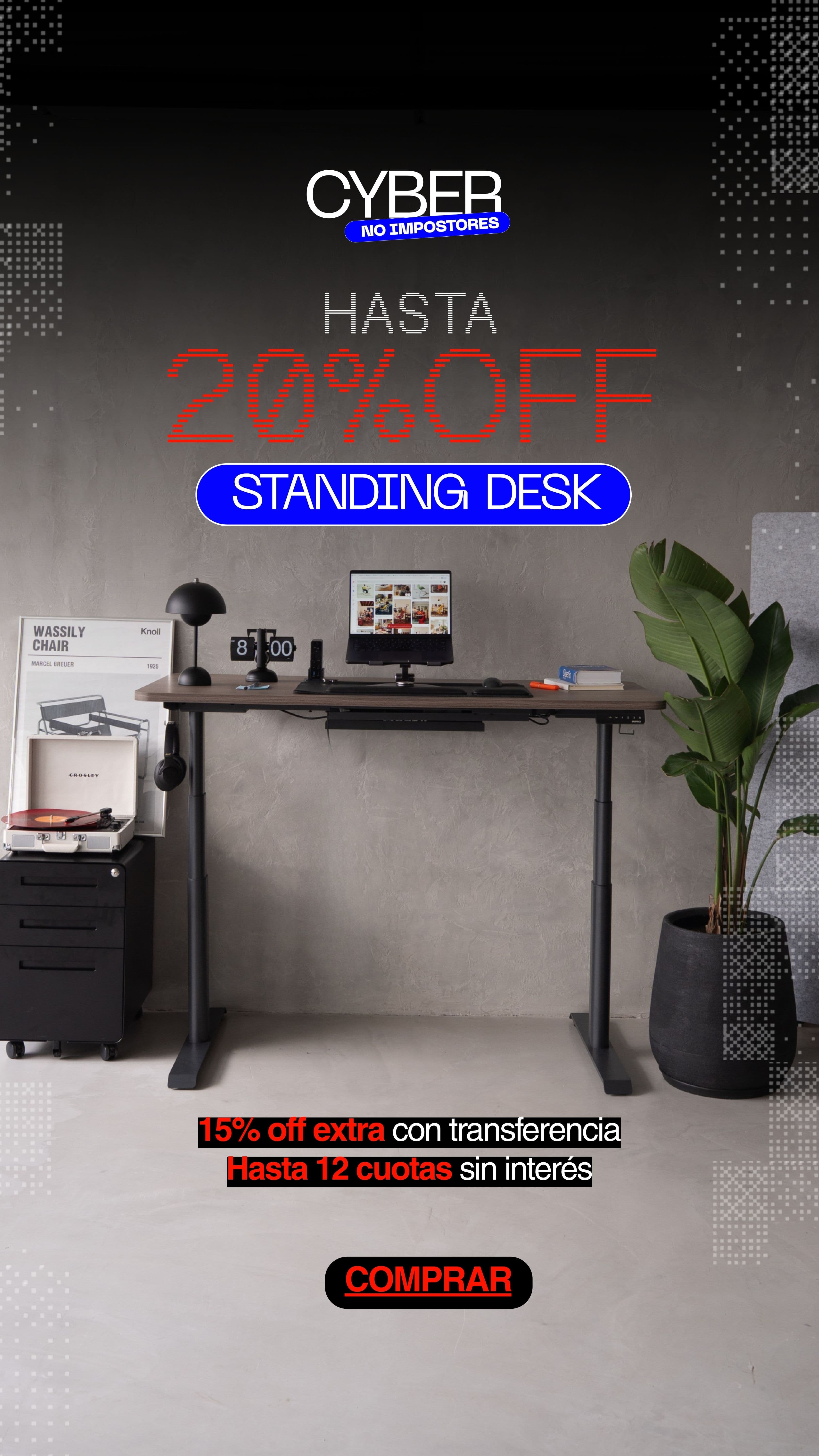 Cyber no impostores en standing desk: hasta 20% OFF, 15% OFF extra con transferencia y hasta 12 cuotas sin interés